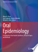 Oral Epidemiology : A Textbook on Oral Health Conditions, Research Topics and Methods /