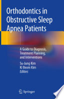 Orthodontics in Obstructive Sleep Apnea Patients : A Guide to Diagnosis, Treatment Planning, and Interventions /