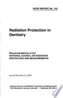 Radiation protection in dentistry : recommendations of the National Council on Radiation Protection and Measurements.