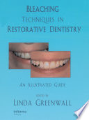 Bleaching techniques in restorative dentistry : an illustrated guide /
