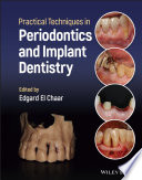 Practical techniques in periodontics and implant dentistry /