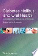 Diabetes mellitus and oral health : an interprofessional approach /