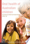 Oral health of Australian children : The National Child Oral Health Study 2012-14 /