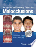 Recognizing and correcting developing malocclusions : a problem-oriented approach to orthodontics /