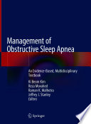 Management of Obstructive Sleep Apnea : An Evidence-Based, Multidisciplinary Textbook /