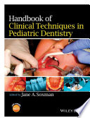 The handbook of clinical techniques in pediatric dentistry /