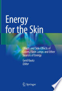 Energy for the Skin : Effects and Side-Effects of Lasers, Flash Lamps and Other Sources of Energy  /