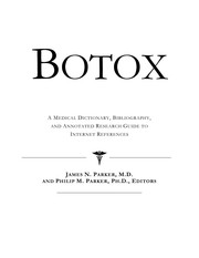 Botox : a medical dictionary, bibliography, and annotated research guide to Internet references /