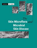 The Skin microflora and microbial skin disease /