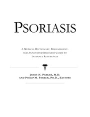 Psoriasis : a medical dictionary, bibliography, and annotated research guide to Internet references /