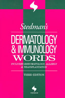 Stedman's dermatology & immunology words : includes rheumatology, allergy & transplantation.