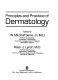 Principles and practice of dermatology /