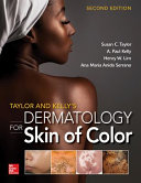 Taylor and Kelly's dermatology for skin of color /