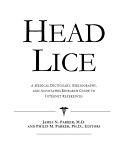 Head lice : a medical dictionary, bibliography, and annotated research guide to Internet references /