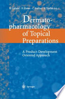 Dermatopharmacology of topical preparations : a product development-oriented approach /