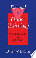 Dermal and ocular toxicology : fundamentals and methods /