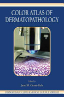 Color atlas of dermatopathology /