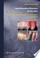 Autoimmune diseases of the skin : pathogenesis, diagnosis, management /
