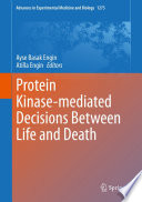 Protein Kinase-mediated Decisions Between Life and Death /