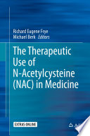 The Therapeutic Use of N-Acetylcysteine (NAC) in Medicine /