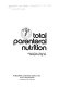 Total parenteral nutrition /