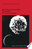 Risk management in blood transfusion : the virtue of reality : proceedings of the Twenty-Third International Symposium on Blood Transfusion, Groningen 1998, organized by the Blood Bank Noord Nederland /
