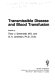 Transmissible disease and blood transfusion /