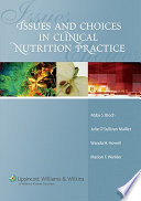 Issues and choices in clinical nutrition practice /