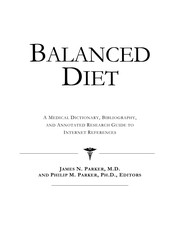 Balanced diet : a medical dictionary, bibliography, and annotated research guide to Internet references /