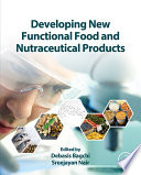 Developing new functional food and nutraceutical products /