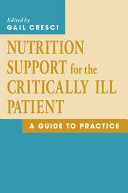 Nutrition support for the critically ill patient : a guide to practice /