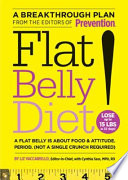 Flat belly diet! : a flat belly is about food & attitude, period (not a single crunch required) /