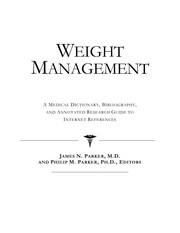 Weight management : a medical dictionary, bibliography, and annotated research guide to Internet references /