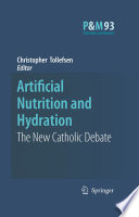 Artificial nutrition and hydration : the new Catholic debate /