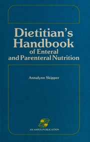 Dietitian's handbook of enteral and parenteral nutrition /