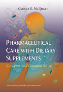 Pharmaceutical care with dietary supplements : concepts and common sense /