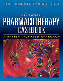 Pharmacotherapy casebook : a patient-focused approach /