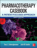 Pharmacotherapy casebook : a patient-focused approach /