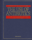 The use of antibiotics : a clinical review of antibacterial, antifungal and antiviral drugs /