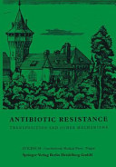 Antibiotic resistance : transposition and other mechanisms : fourth International Symposium on Antibiotic Resistance, Castle of Smolenice, Czechoslavakia, 1979 /