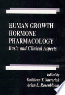 Human growth hormone pharmacology : basic and clinical aspects /