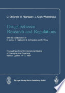 Drugs between research and regulations : proceedings of the 5th International Meeting of Pharmaceutical Physicians, Munich, October 14-17, 1984 /