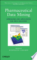 Pharmaceutical data mining : approaches and applications for drug discovery /