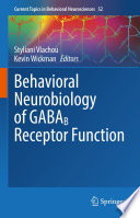 Behavioral Neurobiology of GABAB Receptor Function /