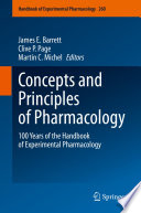 Concepts and Principles of Pharmacology : 100 Years of the Handbook of Experimental Pharmacology /