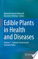 Edible Plants in Health and Diseases  : Volume 1 : Cultural, Practical and Economic Value  /