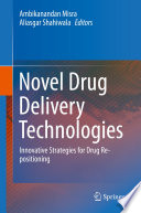 Novel Drug Delivery Technologies  : Innovative Strategies for Drug Re-positioning /