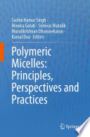 Polymeric Micelles: Principles, Perspectives and Practices /