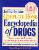 The Johns Hopkins complete home encyclopedia of drugs : developed especially for people over 50 /