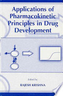 Applications of pharmacokinetic principles in drug development /